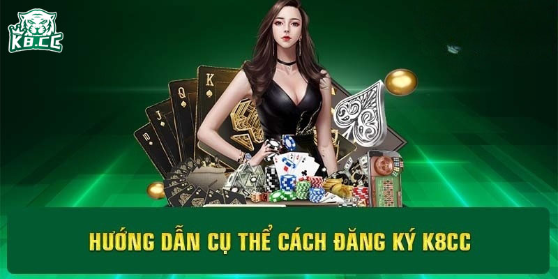 Quy trình đăng ký tài khoản tại K8CC đơn giản, nhanh chóng