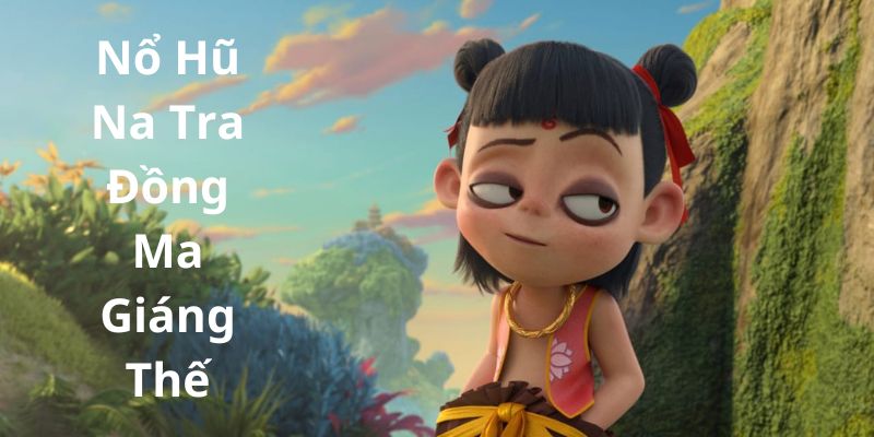 nổ hũ na tra ma đồng giáng thế