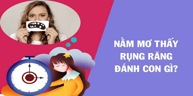 Giải mã chi tiết giấc mơ thấy răng rụng và con số may mắn