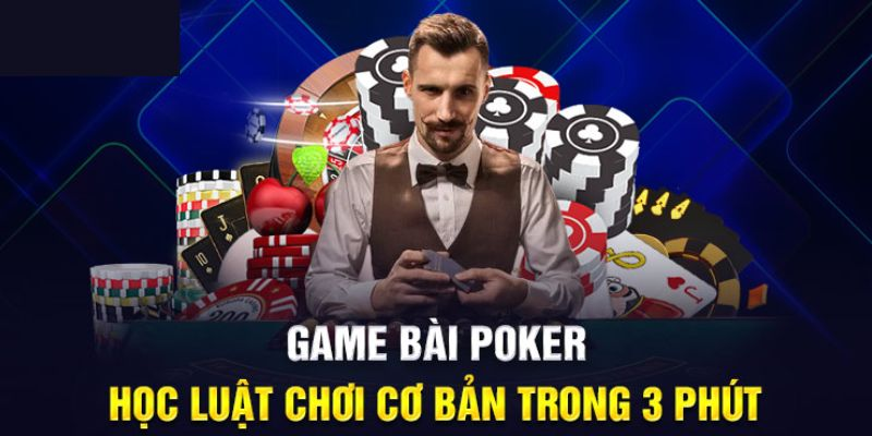 Cách Chơi Poker Đơn Giản, Dễ Dàng Giúp Mọi Bet Thủ Thắng Lớn