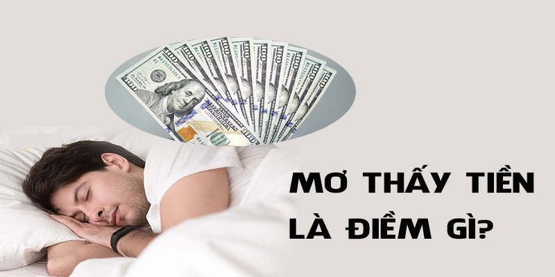 Mơ thấy tiền là điềm gì?