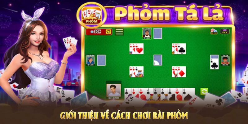 Cách chơi phỏm cơ bản mọi anh em cần nắm khi gia nhập