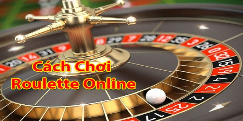 Cách Chơi Roulette Chuẩn Xác, Đánh Là Thắng Lớn Mỗi Ngày
