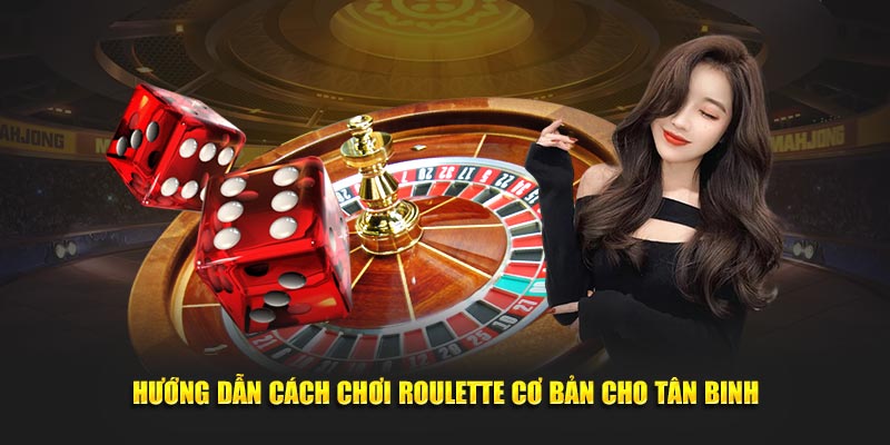 Cách chơi Roulette cơ bản, mọi người mới cần nắm