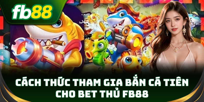 Bí kíp Bắn Cá Tiên là hãy chọn mục tiêu rõ ràng, hiệu quả