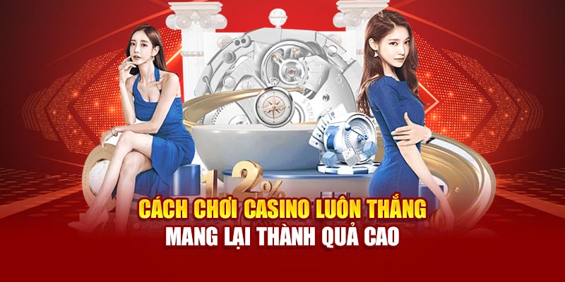 Các mẹo chơi casino luôn thắng từ chuyên gia