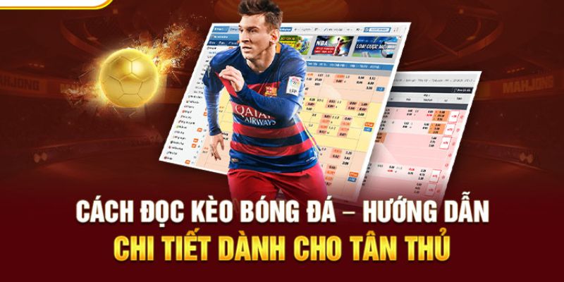 Chia sẻ cách đọc kèo bóng đá cực chuẩn cho newbie