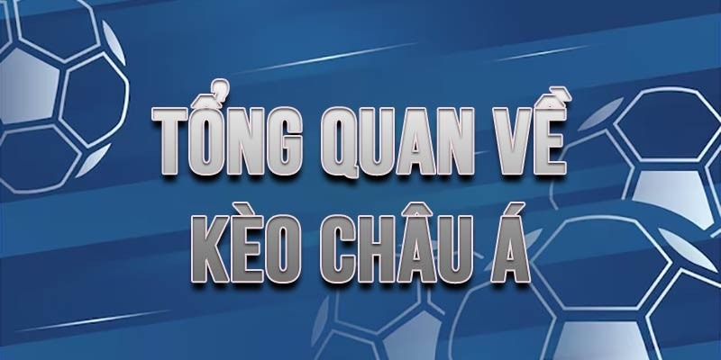 Sơ lược về kèo châu Á siêu hấp dẫn