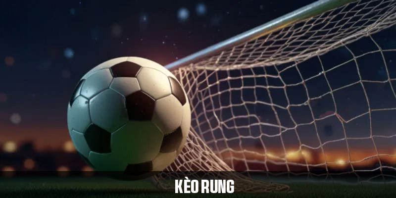 Các Loại Kèo Rung Và Bí Quyết Cá Độ Hiệu Quả Từ K8cc