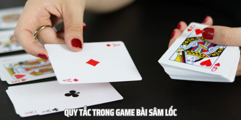 Tuyệt Chiêu Chơi Sâm Lốc: Hiểu Luật Nhanh – Thắng Dễ Dàng