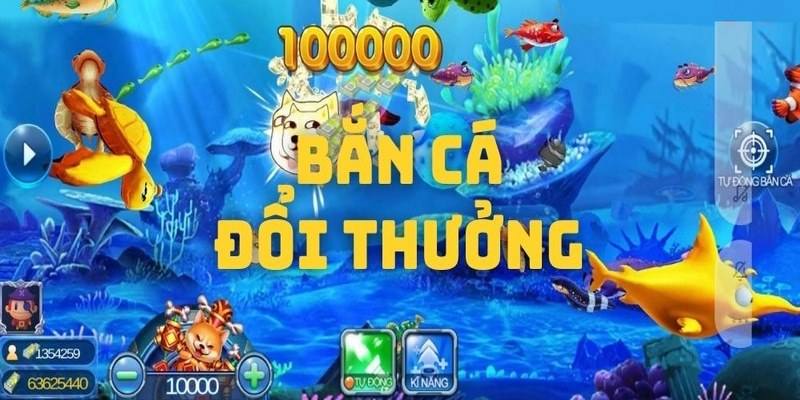 Bắn Cá Đổi Thưởng - Nâng Tầm Trải Nghiệm Tiêu Diệt Thủy Quái