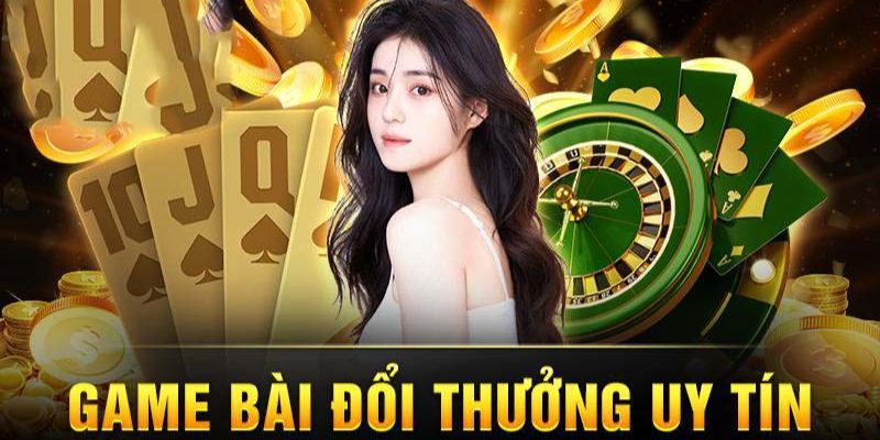 Vài nét cơ bản về game bài đổi thưởng