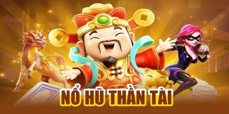 Tính năng nổ hũ thần tài