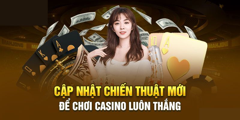 Top 7 cách chơi casino luôn thắng tại nhà cái K8cc
