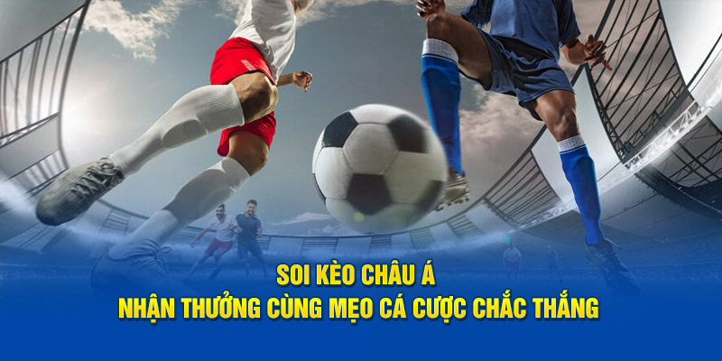 Hướng dẫn đọc kèo cược châu Á và ví dụ