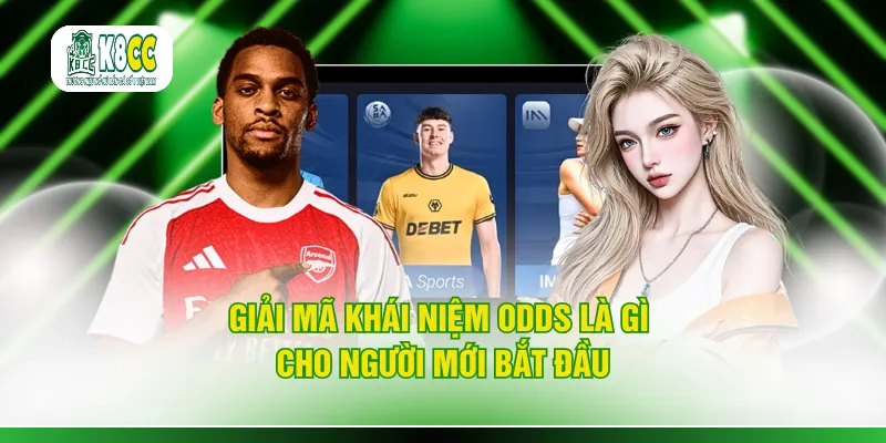 Giải mã khái niệm Odds là gì cho người mới bắt đầu
