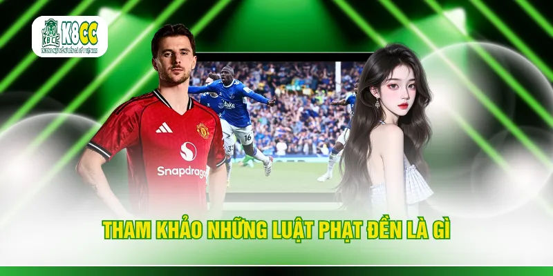 Tham khảo những luật phạt đền là gì