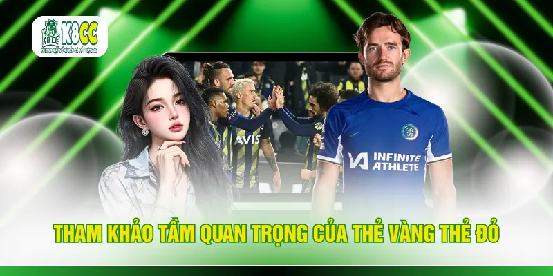 Tham khảo tầm quan trọng của thẻ vàng thẻ đỏ