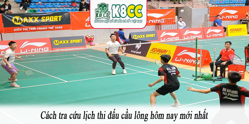 Cách tra cứu lịch thi đấu cầu lông hôm nay mới nhất