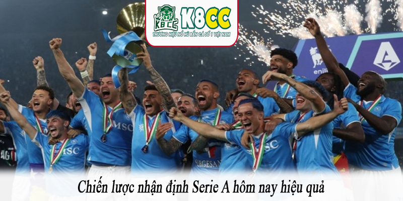 Chiến lược nhận định Serie A hôm nay hiệu quả