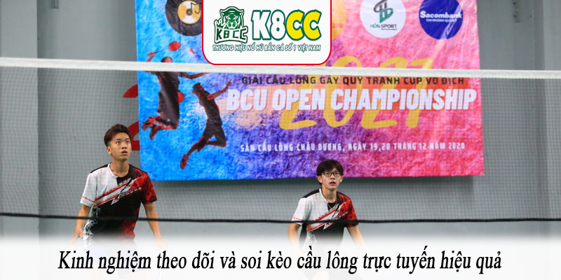 Kinh nghiệm theo dõi và soi kèo cầu lông trực tuyến hiệu quả