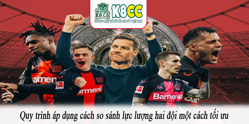 Quy trình áp dụng cách so sánh lực lượng hai đội một cách tối ưu