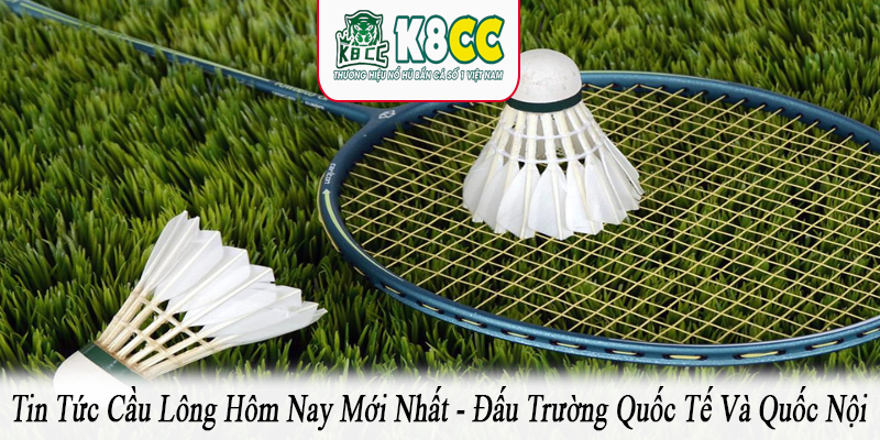 tin tức cầu lông hôm nay mới nhất