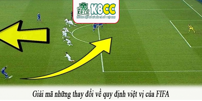 Giải mã những thay đổi về quy định việt vị của FIFA