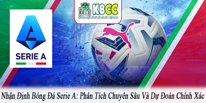 nhận định bóng đá Serie A