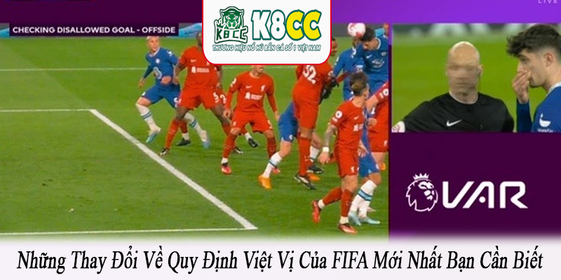 Những thay đổi về quy định việt vị của FIFA