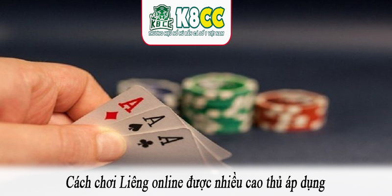Cách chơi Liêng online được nhiều cao thủ áp dụng